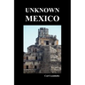 Unknown Mexico (Paperback)