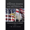 The United States of Incarceration: The Criminal Justice Assault on Minorities, the Poor, and the Mentally Ill