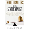 Decluttering Tips for the Sentimentalist: How to Declutter and Organize Your Home and Your Life by Breaking the Emotional Attachment to Items You Will