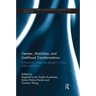 Gender, Mobilities, and Livelihood Transformations: Comparing Indigenous People in China, India, and Laos