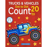 Trucks and Vehicles: Dot To Dot Count to 20 (Kids Ages 3-5)