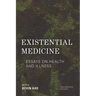 Existential Medicine: Essays on Health and Illness