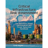 Critical Infrastructure Risk Assessment: The Definitive Threat Identification and Threat Reduction Handbook