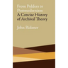 From Polders to Postmodernism: A Concise History of Archival Theory