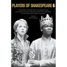 Players of Shakespeare 6: Essays in the Performance of Shakespeare's History Plays