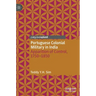 Portuguese Colonial Military in India: Apparition of Control, 1750--1850
