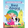 Anna Banana: Anna Finds a New Home