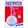 Fastpitch: The Untold History of Softball and the Women Who Made the Game