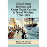 United States Revenue and Coast Guard Cutters in Naval Warfare, 1790-1918