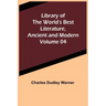 Library of the World's Best Literature, Ancient and Modern Volume 04
