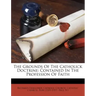 The Grounds of the Catholick Doctrine: Contained in the Profession of Faith