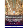 Modern Judaism: Or a Brief Account of the Opinions, Traditions, Rites, & Ceremonies of the Jews in Modern Times