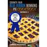 County Fair Blue Ribbon Winning Pie Cookbook: Proven Enticing Pie Recipe Winners: Proven Enticing Pie Recipe Winners