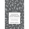 Photovoice Handbook for Social Workers: Method, Practicalities and Possibilities for Social Change