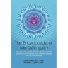 Encyclopedia of Mental Imagery: Colette Aboulker-Muscat's 2,100 Visualization Exercises for Personal Development, Healing, and Self-Knowledge
