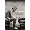 William Faulkner in Hollywood: Screenwriting for the Studios