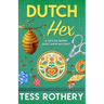 Dutch Hex: A Taylor Quinn Quilt Shop Mystery