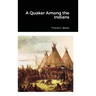 A Quaker Among the Indians