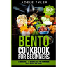Bento Cookbook For Beginners: 2 Books In 1: 77 Recipes (x2) For Homemade Tasty Bento And Sushi