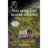 This Dark and Bloody Ground
