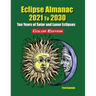 Eclipse Almanac 2021 to 2030 - Color Edition
