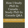 How I Study PhD In Canada -Study PhD In Canada Q&A
