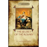 The Secret of the Rosary: a classic of Marian devotion (Aziloth Books)