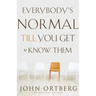 Everybody's Normal Till You Get to Know Them: How Community Pays Tremendous Dividends in Happiness, Health, Support, and Growth