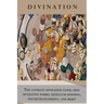 Divination: The ultimate divination guide, how divination works, pendulum dowsing, psychic development, and more!