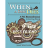 When a Dog Dies: A Pet Remembrance Coloring Book