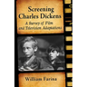 Screening Charles Dickens: A Survey of Film and Television Adaptations