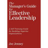 The Manager's Guide for Effective Leadership: A Self Training Guide for Building Superior Organizations