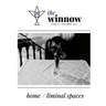 The winnow's dual-theme issue, home / liminal space