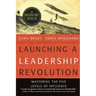 Launching a Leadership Revolution: Mastering the Five Levels of Influence