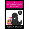 A Housebound Holiday