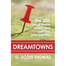 Dreamtowns: The 209 Small Towns Where You Can Live Your Best Life