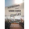 Inspirational and Sermon Starter Stories