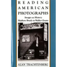 Reading American Photographs: Images as History-Mathew Brady to Walker Evans