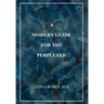A Modern Guide For The Perplexed
