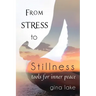 From Stress to Stillness: Tools for Inner Peace