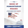 The Book of Humanitarian Hoaxes: Killing America with 'Kindness'