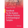 Handbook for the Analysis of Micro-Particles in Archaeological Samples