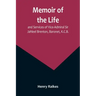 Memoir of the Life and Services of Vice-Admiral Sir Jahleel Brenton, Baronet, K.C.B.