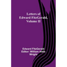 Letters of Edward FitzGerald, Volume II
