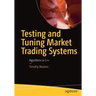 Testing and Tuning Market Trading Systems: Algorithms in C++