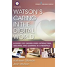 Watson's Caring in the Digital World: A Guide for Caring When Interacting, Teaching, and Learning in Cyberspace