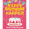 Happy Birthday Harper - The Big Birthday Activity Book: (Personalized Children's Activity Book)