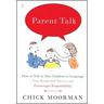 Parent Talk: How to Talk to Your Children in Language That Builds Self-Esteem and Encourages Responsibility