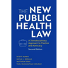 The New Public Health Law: A Transdisciplinary Approach to Practice and Advocacy