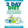 2 Day Diet: Diet Part Time But Full Time Results: The Ultimate 5:2 Step by Step Cheat Sheet on How to Lose Weight & Sustain It Now